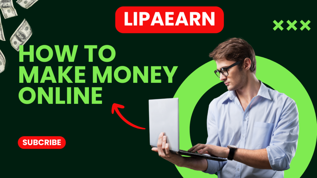 LipaEarn – Your Ultimate Guide to Online Earnings – Lipa Earn