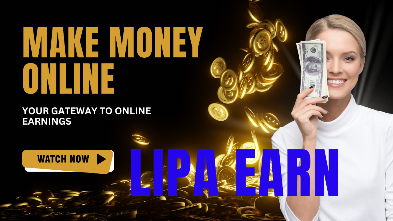 LipaEarn: Your Gateway to Financial Freedom