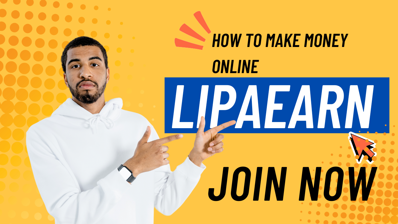 LipaEarn – Your Ultimate Guide to Online Earnings – LipaEarn