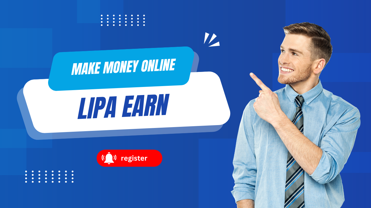 LIPA EARN – MAKE MONEY WITH LIPAEARN