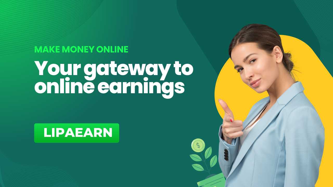 LipaEarn – Your Gateway To Online Earnings – Lipa Earn